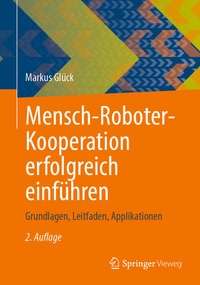 Bild vergrößern Bild: Mensch-Roboter-Kooperation erfolgreich einführen - Springer Vieweg