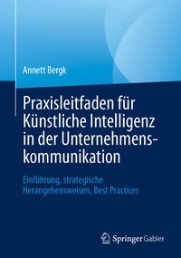 Abbildung von: Praxisleitfaden für Künstliche Intelligenz in der Unternehmenskommunikation - Springer Gabler