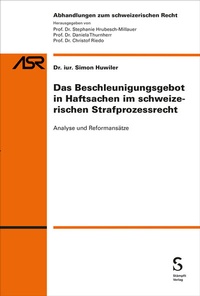 Abbildung von: Das Beschleunigungsgebot in Haftsachen im schweizerischen Strafprozessrecht - Stämpfli Verlag