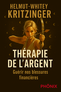 Abbildung von: Thérapie de l'argent - Guérir nos blessures financières - Phönix-Verlag