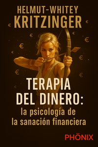 Abbildung von: Terapia del dinero: la psicología de la sanación financiera - Phönix-Verlag