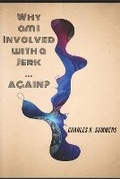 Cover: Why am I Involved with a Jerk ... AGAIN? - Summerspace