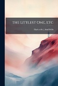 Cover: The Littlest One, Etc - Hutson Street Press