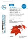 Cover: My Revision Notes: AQA GCSE (9-1) Religious Studies Specification A Christianity, Islam and the Religious, Philosophical and Ethical Themes UPDATED EDITION - Hachette Learning