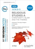 Cover: My Revision Notes: AQA GCSE (9-1) Religious Studies Specification A Christianity, Islam and the Religious, Philosophical and Ethical Themes UPDATED EDITION - Hachette Learning