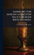 Cover: Sammlung Von Morgen-andachten Nach Losungen BrA1/4dergemeine - Hutson Street Press