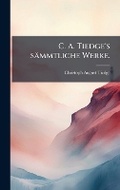 Cover: C. A. Tiedge's saemmtliche Werke. - Hutson Street Press
