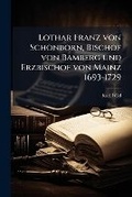 Cover: Lothar Franz von Schoenborn, Bischof von Bamberg und Erzbischof von Mainz 1693-1729 - Hutson Street Press