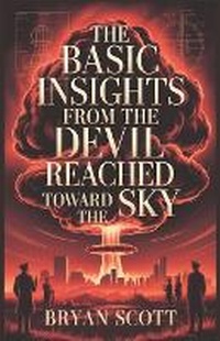 Enlarge image Cover: The Basic Insights from The Devil Reached Toward the Sky - Lulu.com