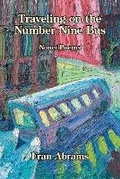 Cover: Traveling on the Number Nine Bus - Kelsay Books