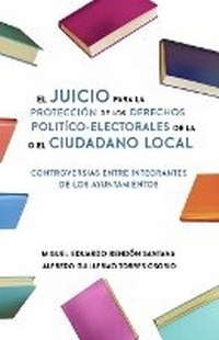Abbildung von: El Juicio para la Proteccion de los Derechos Politico-Electorales de la o el Ciudadano Local - Hola Publishing Internacional