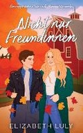 Cover: Nicht nur Freundinnen - Elizabeth Luly