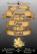 Cover: The Canyon at the Edge of the World (The Arasha Circle, #2) - Celestial Isles Publishing