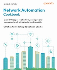 Enlarge image Cover: Network Automation Cookbook - Packt Publishing Limited