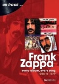 Cover: Frank Zappa 1966 to 1979 On Track - Sonicbond Publishing