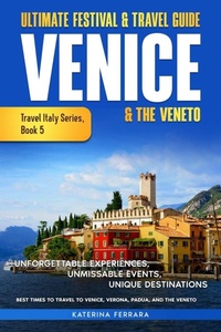 Abbildung von: Ultimate Festival & Travel Guide Venice & the Veneto - Immersion Travel Publishing