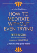 Cover: How to Meditate Without Even Trying - New World Library