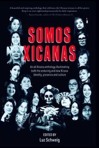 Abbildung von: Somos Xicanas - Riot of Roses Publishing House LLC