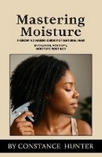 Abbildung von: Mastering Moisture - Natural Hair Pro Academy