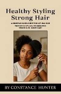 Abbildung von: Healthy Styling, Strong Hair - Natural Hair Pro Academy