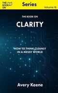 Cover: The Book On Clarity - The Book On Publishing
