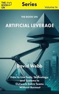 Abbildung von: The Book On Artificial Leverage - The Book On Publishing
