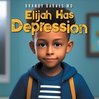 Enlarge image Cover: Elijah Has Depression - Outskirts Press