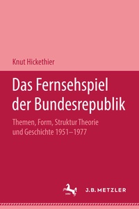 Abbildung von: Das Fernsehspiel der Bundesrepublik - J.B. Metzler