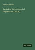 Cover: The United States Manual of Biography and History - Antigonos Verlag