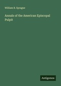 Cover: Annals of the American Episcopal Pulpit - Antigonos Verlag