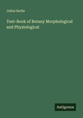 Cover: Text-Book of Botany Morphological and Physiological - Antigonos Verlag