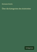 Cover: UEber die Kategorien des Aristoteles - Antigonos Verlag