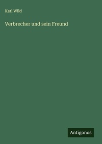 Enlarge image Cover: Verbrecher und sein Freund - Antigonos Verlag