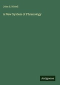 Cover: A New System of Phrenology - Antigonos Verlag
