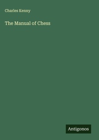 Enlarge image Cover: The Manual of Chess - Antigonos Verlag