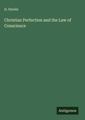 Cover: Christian Perfection and the Law of Conscience - Antigonos Verlag