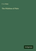 Cover: The Philebus of Plato - Antigonos Verlag