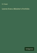 Cover: Leaves from a Minister's Portfolio - Antigonos Verlag