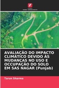 Cover: AVALIACAO DO IMPACTO CLIMATICO DEVIDO AS MUDANCAS NO USO E OCCUPACAO DO SOLO EM SAS NAGAR (Punjab) - Edicoes Nosso Conhecimento