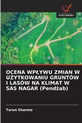 Cover: OCENA WPLYWU ZMIAN W UZYTKOWANIU GRUNTOW I LASOW NA KLIMAT W SAS NAGAR (Pendzab) - Wydawnictwo Nasza Wiedza