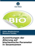 Cover: Auswirkungen der Alterung auf biochemische Parameter in Sesamsamen - Verlag Unser Wissen