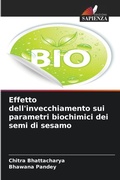 Cover: Effetto dell'invecchiamento sui parametri biochimici dei semi di sesamo - Edizioni Sapienza