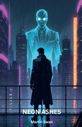 Cover: Neon Ashes - Martin Swan