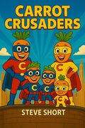 Cover: The Carrot Crusaders - Steve Short