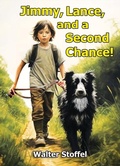 Cover: Jimmy, Lance, and a Second Chance! - walter stoffel