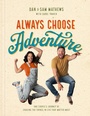Cover: Always Choose Adventure - Tyndale Momentum