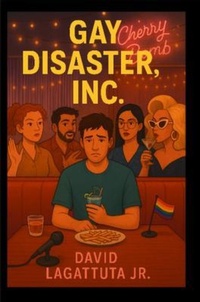 Abbildung von: Gay Disaster, Inc. - David Lagattuta Jr.