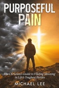Cover: Purposeful Pain - Bread of Life Books, LLC