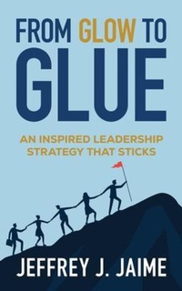 Abbildung von: From Glow To Glue - Manuscripts LLC