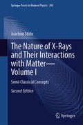 Cover: The Nature of X-Rays and Their Interactions with Matter-Volume I - Springer